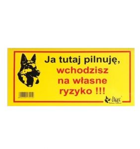 Dingo Tabliczka ostrzegawcza \Ja tutaj pilnuję, wchodzisz na własne ryzyko\